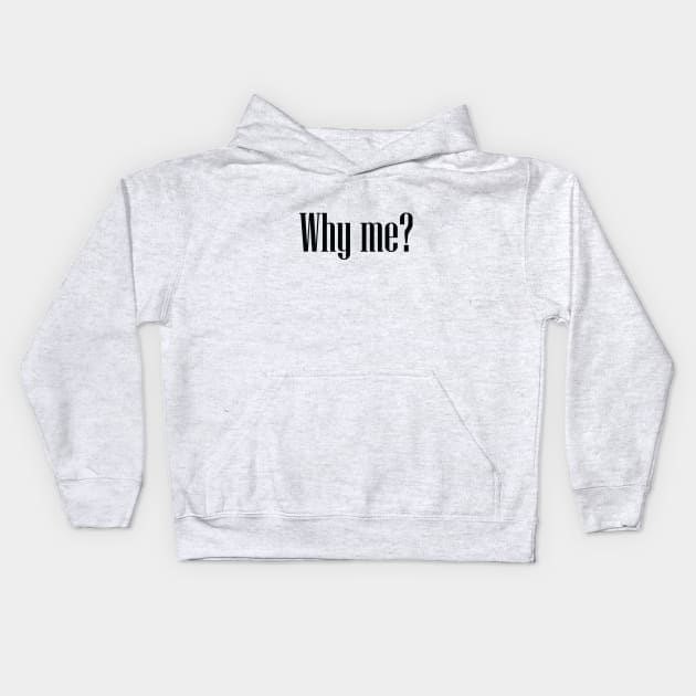 Why me? Kids Hoodie by Volunteer UA